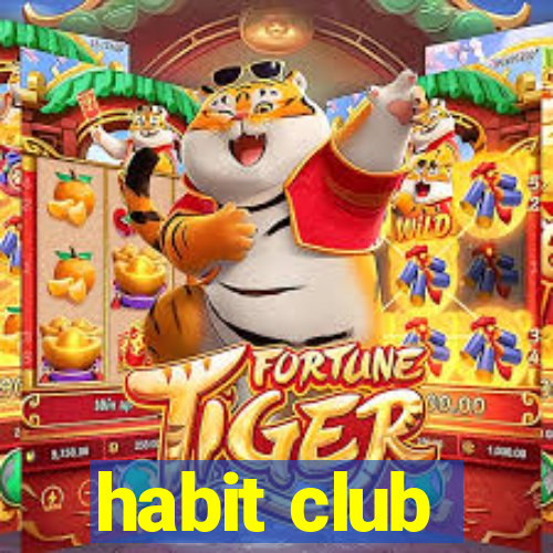 habit club