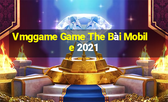 Vmggame Game The Bài Mobile 2021