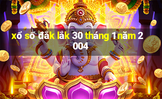 xổ số đắk lắk 30 tháng 1 năm 2004