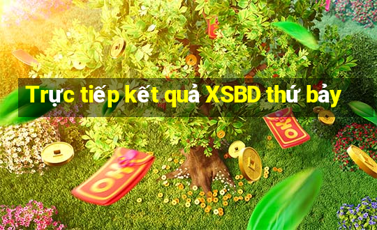 Trực tiếp kết quả XSBD thứ bảy