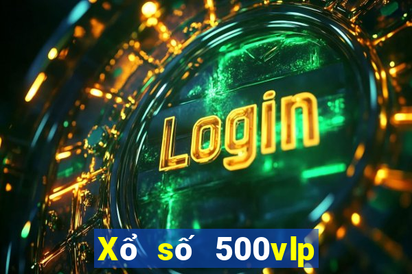 Xổ số 500vlp đổ bộ