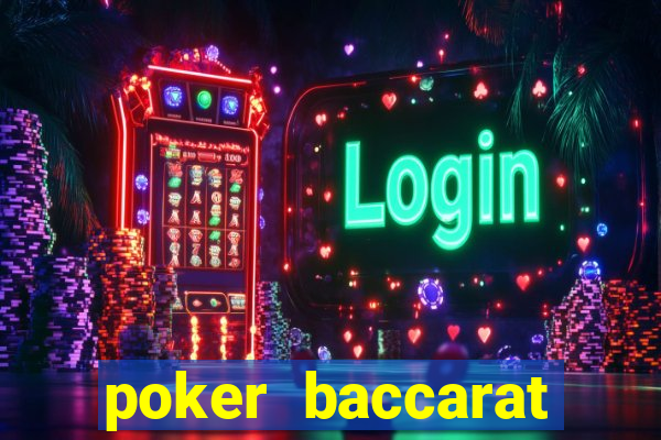 poker baccarat banca xanh chin uy tin