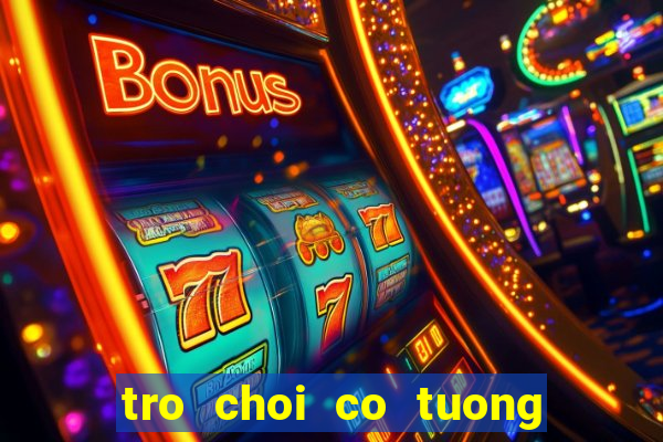 tro choi co tuong voi may