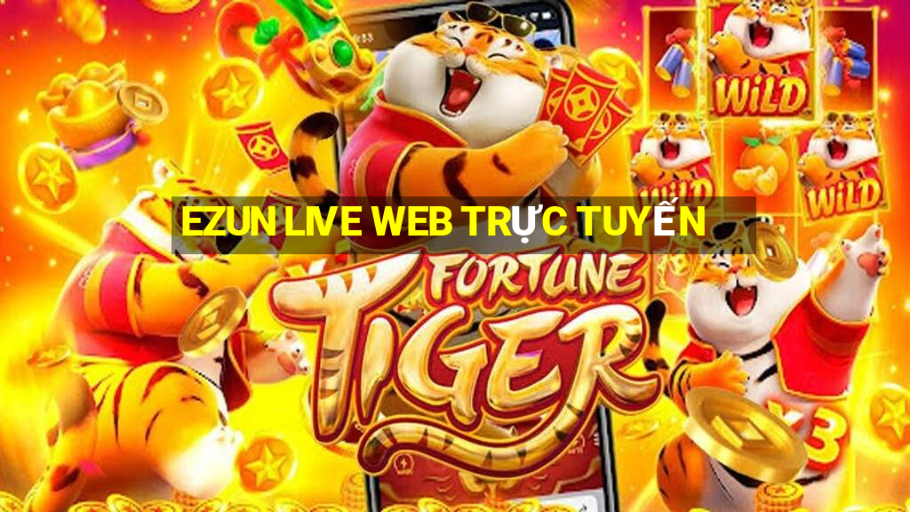 EZUN LIVE WEB TRỰC TUYẾN