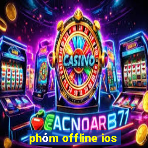 phỏm offline ios