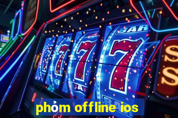 phỏm offline ios