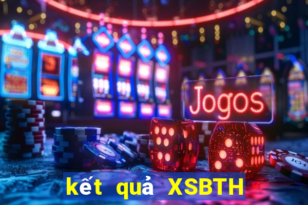 kết quả XSBTH ngày 4