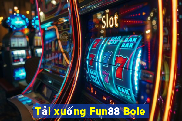 Tải xuống Fun88 Bole