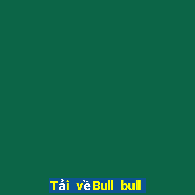 Tải vềBull bull ios Edition