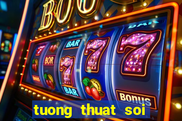 tuong thuat soi cau thong ke xsmb