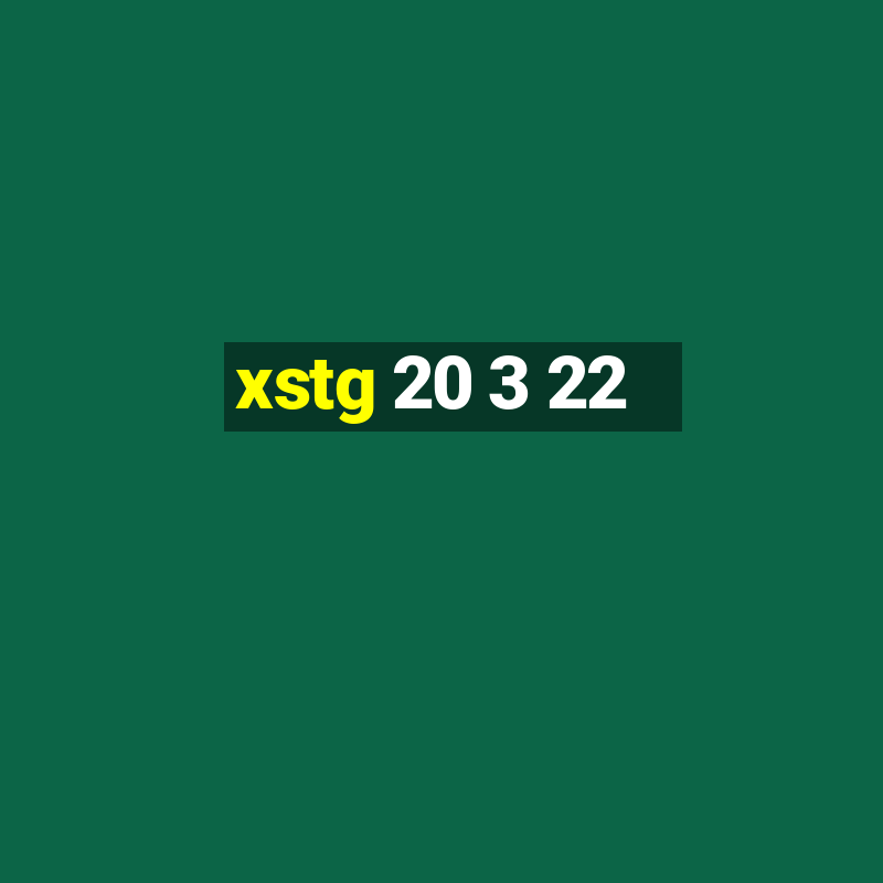 xstg 20 3 22