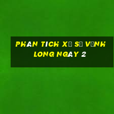 Phân tích Xổ Số Vĩnh Long ngày 2