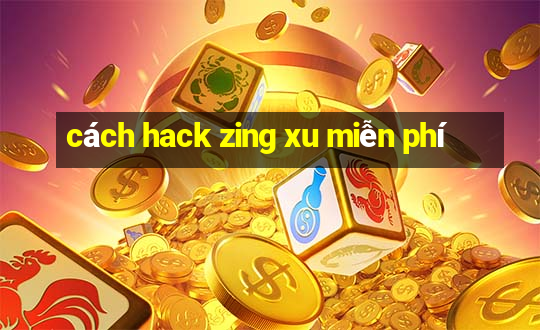 cách hack zing xu miễn phí