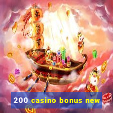 200 casino bonus new