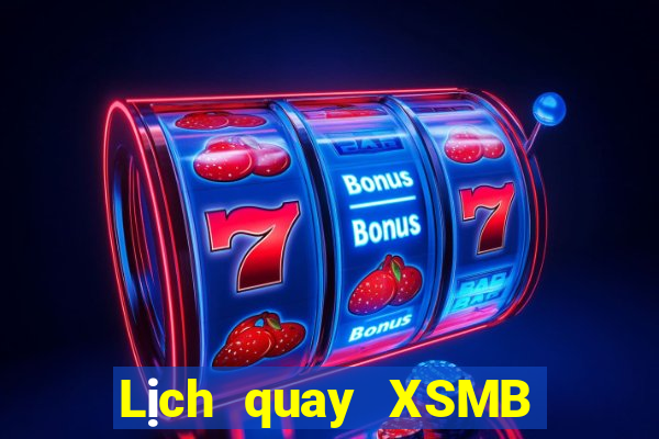 Lịch quay XSMB ngày 24