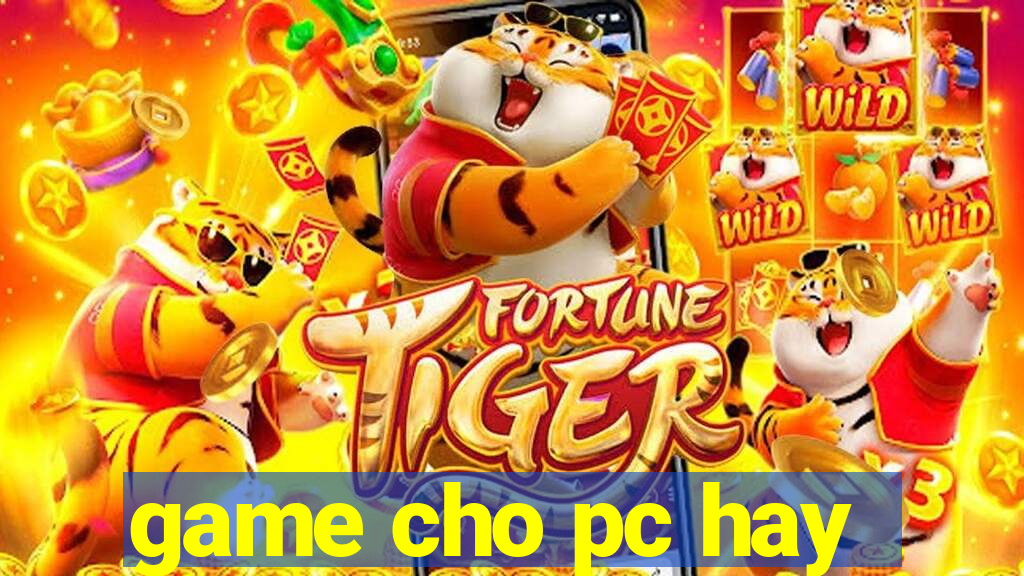 game cho pc hay