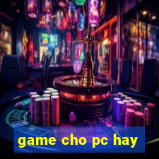 game cho pc hay