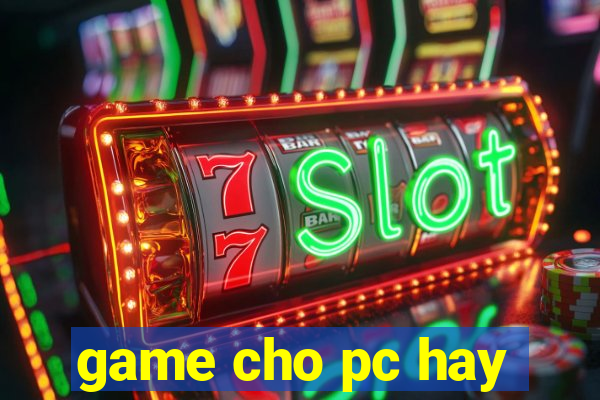 game cho pc hay