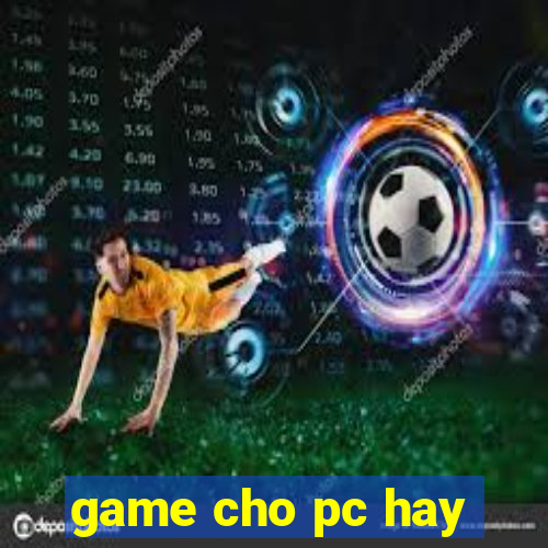 game cho pc hay