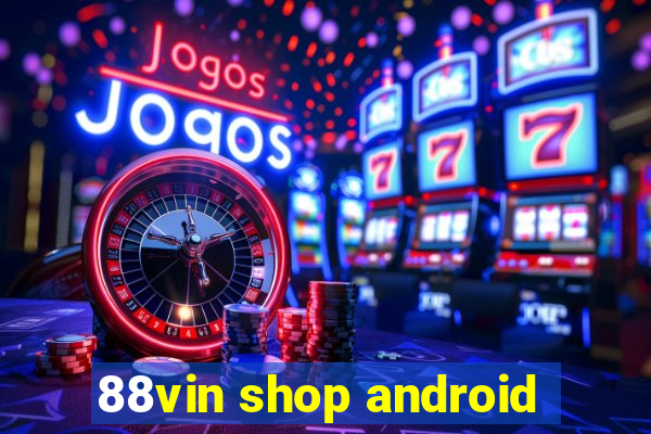 88vin shop android