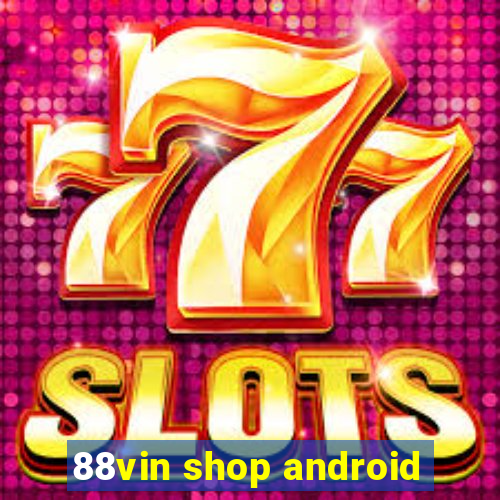 88vin shop android