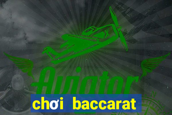 chơi baccarat lừa đảo