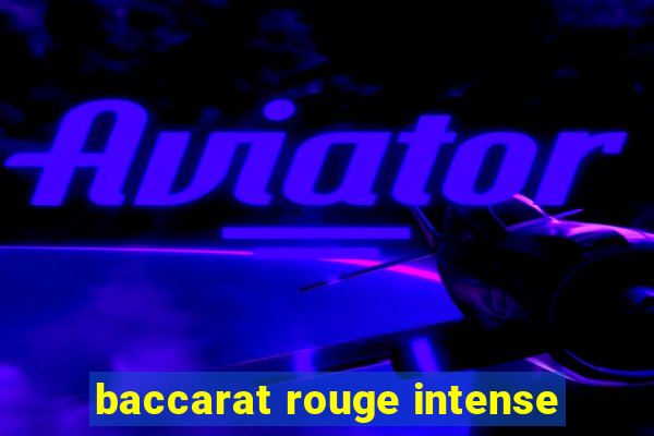 baccarat rouge intense