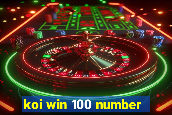 koi win 100 number