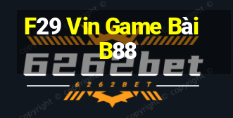 F29 Vin Game Bài B88