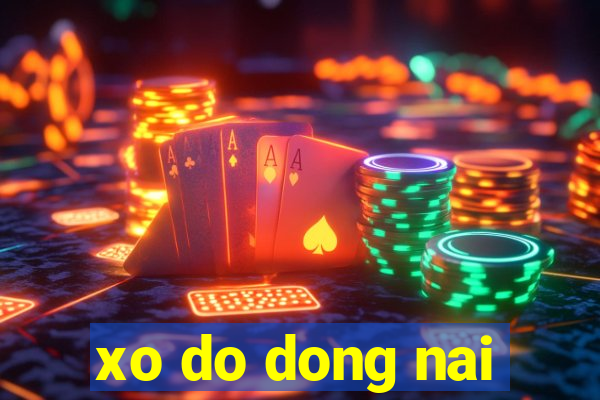 xo do dong nai