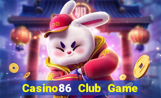 Casino86 Club Game Bài B52 Đổi Thưởng