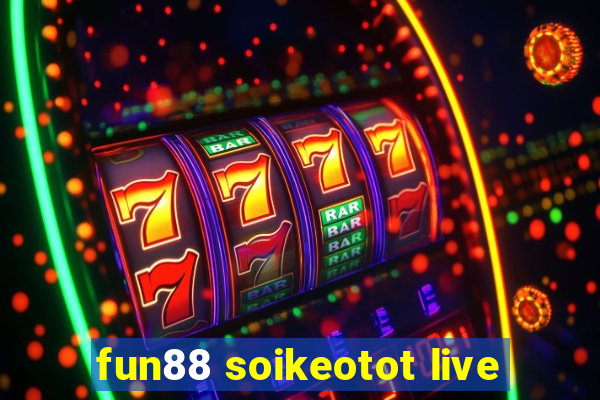 fun88 soikeotot live