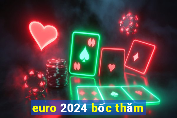 euro 2024 bốc thăm