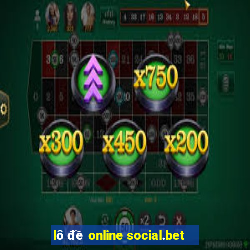 lô đề online social.bet