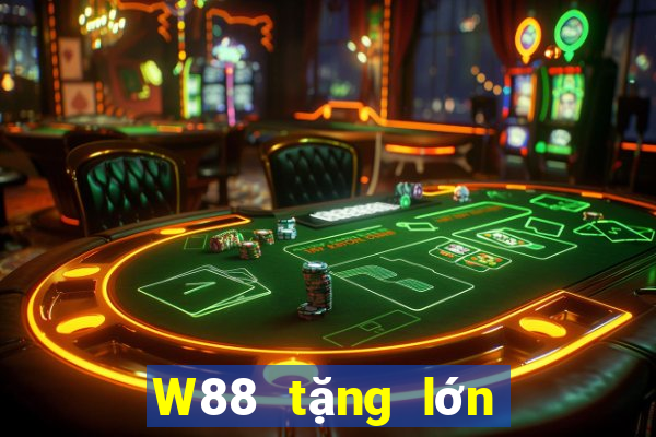 W88 tặng lớn 38 188 thưởng