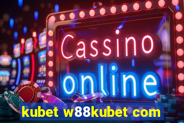 kubet w88kubet com