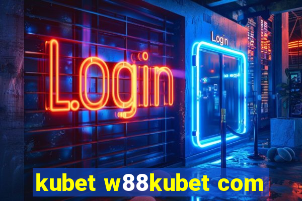 kubet w88kubet com