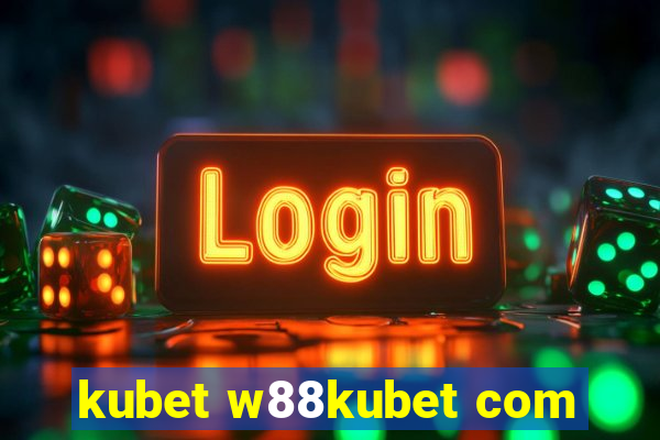 kubet w88kubet com