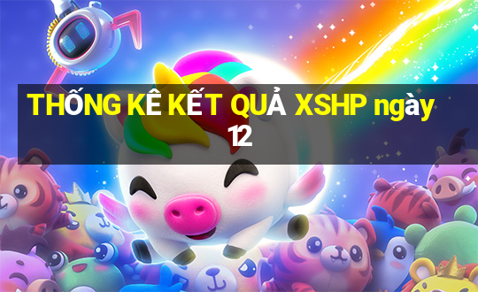 THỐNG KÊ KẾT QUẢ XSHP ngày 12