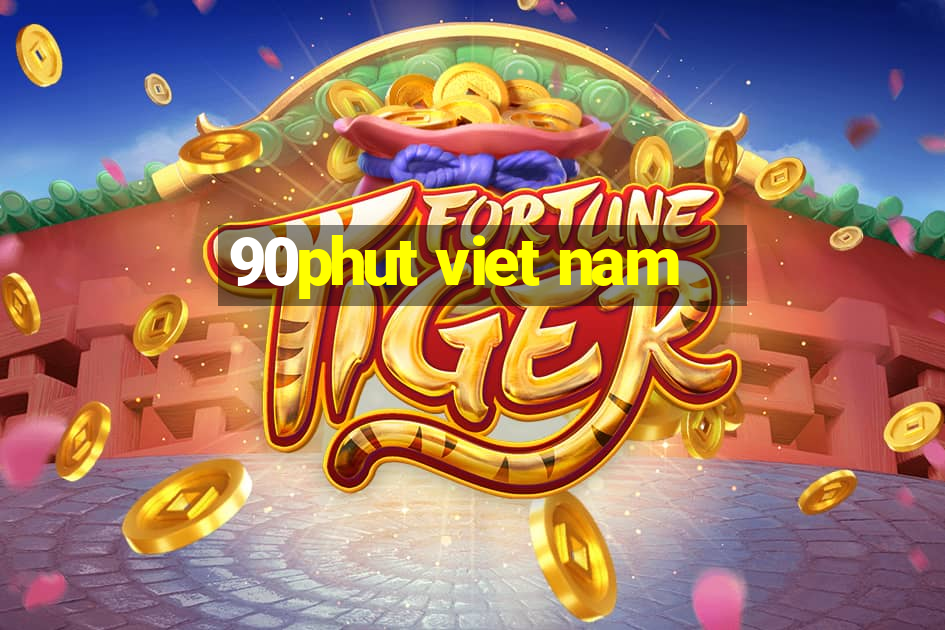 90phut viet nam