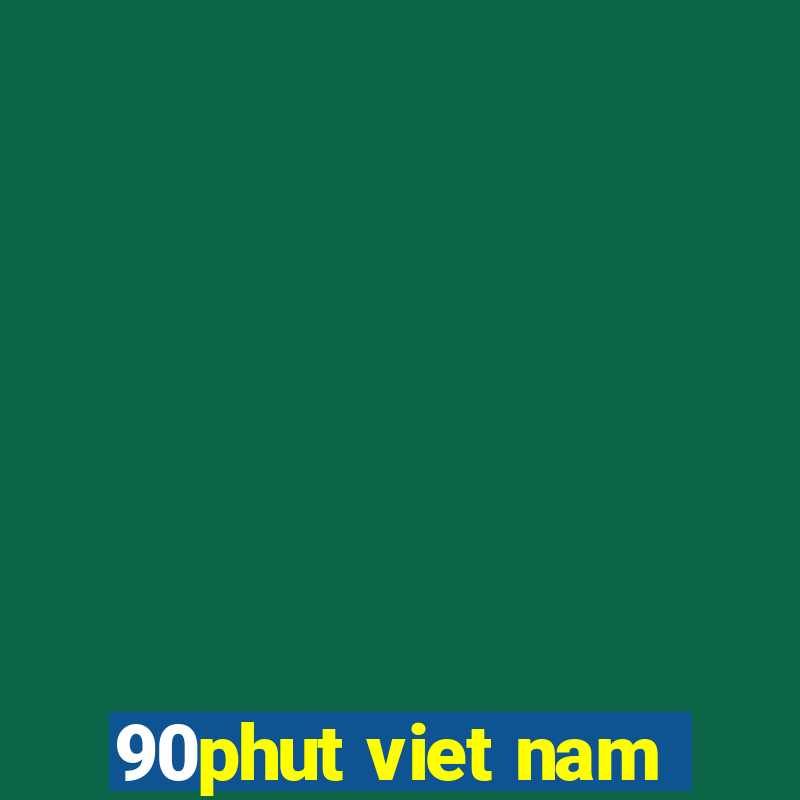 90phut viet nam