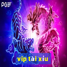 vip tài xỉu