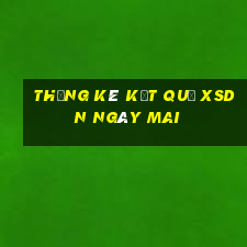 THỐNG KÊ KẾT QUẢ XSDN ngày mai