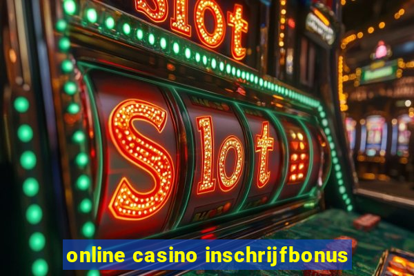 online casino inschrijfbonus