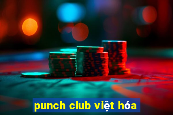 punch club việt hóa