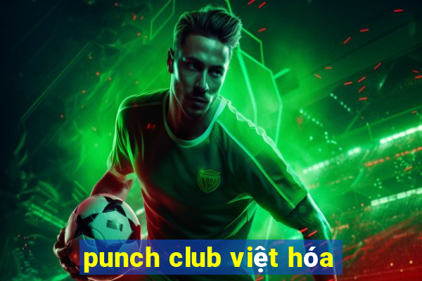 punch club việt hóa