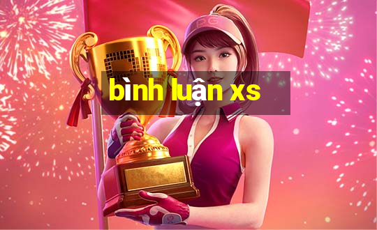 binh luan xs