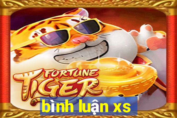 binh luan xs