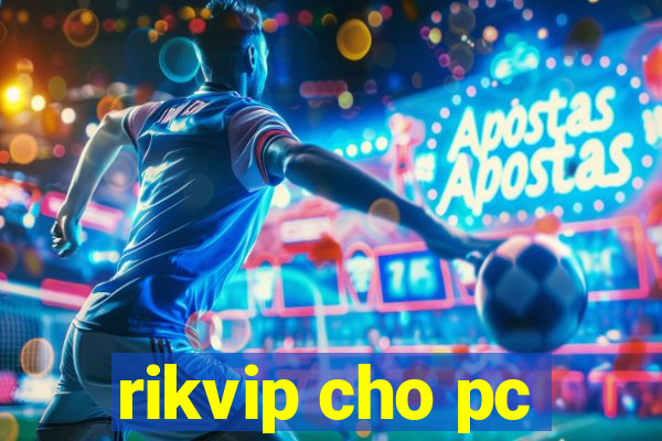 rikvip cho pc