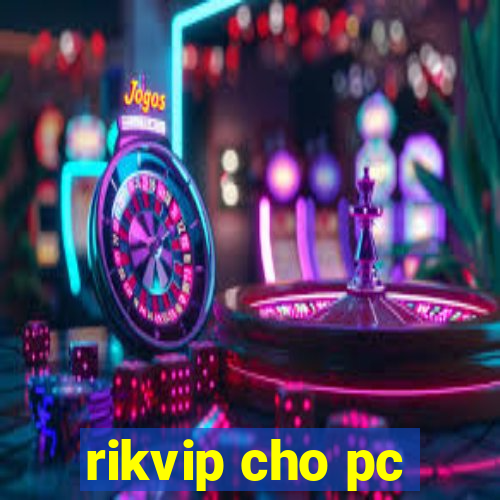 rikvip cho pc